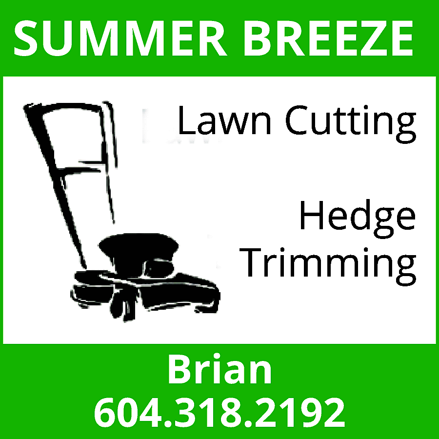 Lawn Cutting Hedge Trimming Brian  Lawn Cutting Hedge Trimming Brian 604-318-2192