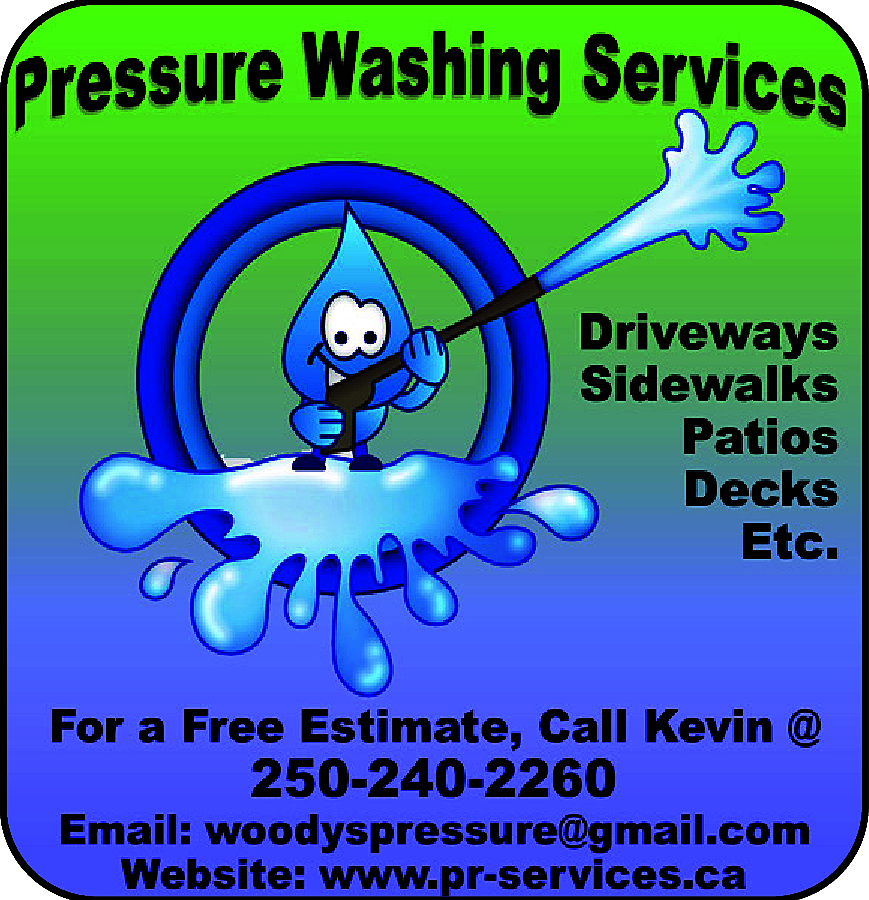 Pressure Washing Services Driveways Sidewalks  Pressure Washing Services Driveways Sidewalks Patios Decks etc. For a free Estimate Call Kevin at 250.240.2260 Email: woodyspressure@gmail.com website: www.pr-services.ca