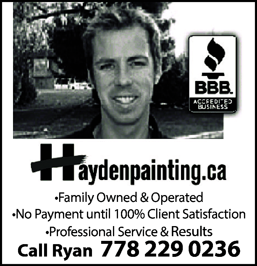 •Family Owned & Operated <br>•No  •Family Owned & Operated  •No Payment until 100% Client Satisfaction  •Professional Service & Results    Call Ryan    778 229 0236    