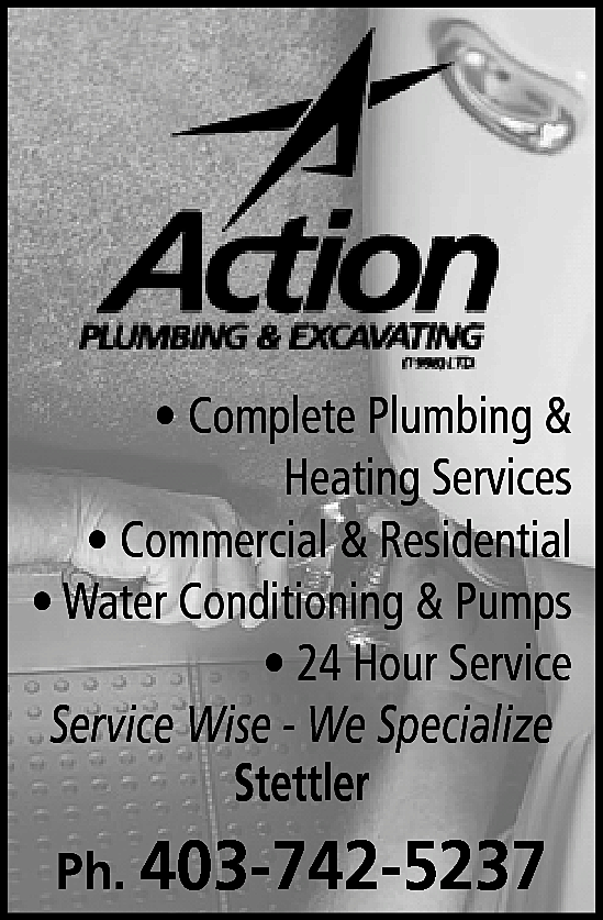 • Complete Plumbing & <br>Heating  • Complete Plumbing &  Heating Services  • Commercial & Residential  • Water Conditioning & Pumps  • 24 Hour Service  Service Wise - We Specialize  Stettler  Ph. 403-742-5237    