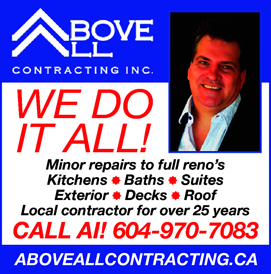 We Do It All! Kitchens,  We Do It All! Kitchens, Baths, Suites, Full Renos, Exterior Siding, Decks, Roofs, Repairs, Replace, Rehab..then RELAX. Local contractor for over 25 years. Call Al 604-970-7083 www.aboveallcontracting.ca
